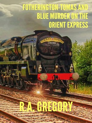 cover image of Fotherington-Tomas and Blue Murder on the Orient Express